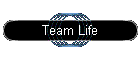 Team Life